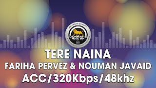 Tere Naina  Fariha Pervez amp Nouman Javaid [upl. by Bannon755]