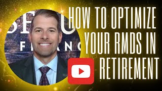 How to Optimize your RMDs in Retirement [upl. by Oicinoid]