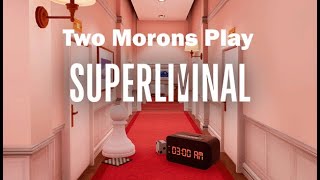 Two Morons Play SuperLiminal  03  Fin [upl. by Ahab922]