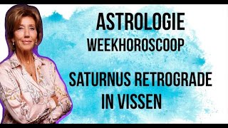 ASTROLOGIE WEEKHOROSCOOP 29 JUNI6 JULI 2023 DE PLANEET SATURNUS IN VISSEN GAAT RETROGRADE LOPEN [upl. by Bergwall]