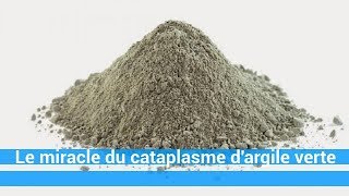 Le miracle du cataplasme dargile verte  c0ns3ils [upl. by Karoly]