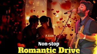 Non stop Romantic Drive JukeBox ।। Arijit Singh Songs ।। Full Romantic Songs [upl. by Trisha]