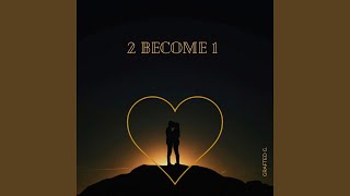 2 Become 1 [upl. by Rondon]