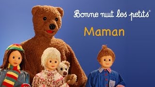 Bonne nuit les petits  Maman  Épisode 18 [upl. by Nirok749]