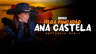 MEGA PANCADÃO  ELETRONEJO  SERTANEJO REMIX  Especial ANA CASTELA  REMIX 2022 [upl. by Leumel749]