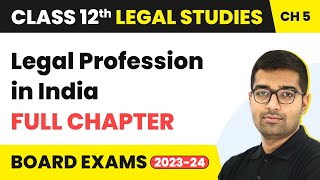 Legal Profession in India  Full Chapter Explanation  Class 12 Legal Studies Unit 5  202223 [upl. by Caroline]