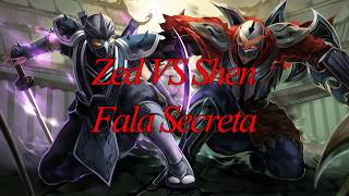 Falas Secretas 1  Zed vs Shen [upl. by Lorita]