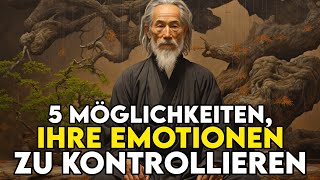 5 Möglichkeiten Ihre Emotionen immer zu kontrollieren – Eine ZenGeschichte [upl. by Addam]