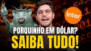 Porquinho em dólar do Banco Inter faz sentido Aula obrigatória [upl. by Ettennahs]