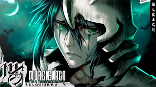 Ulquiorra Bleach  Murciélago  M4rkim [upl. by Zampardi]