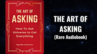 The Art of Asking  How to Ask the Universe to Get Everything Audiobook [upl. by Nisbet481]