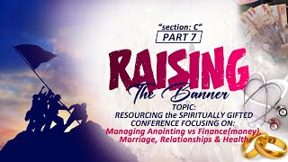 PART 7 RESOURCING the SPIRITUALLY GIFTED CONFERENCE FOCUSING ON Managing Anointing vs Finance [upl. by Aehcsrop]