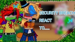 🌹SECURITY BREACH REACT TO Gacha ClubFNAF Monty × Freddy🌹 [upl. by Llenrahs]