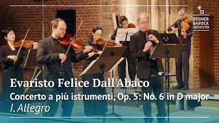 Evaristo Felice DallAbaco Concerto a più istrumenti Op 5 No 6 in D major I Allegro [upl. by Dionysus]