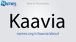 How to Pronounce Kaavia [upl. by Hallimaj]