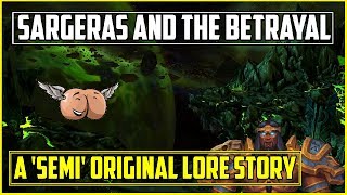 Warcraft Lore  Sargeras and The Betrayal [upl. by Ludly]