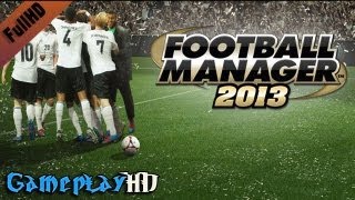 Football Manager 2013 Gameplay PC HD [upl. by Damaris489]