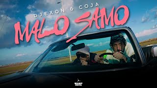 DJEXON amp COJA  MALO SAMO Official Video [upl. by Aziaf318]