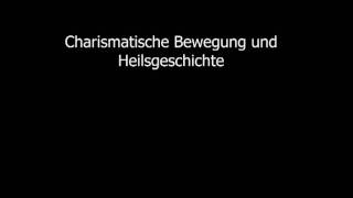 Charismatische Bewegung und Heilsgeschichte [upl. by Shifra]