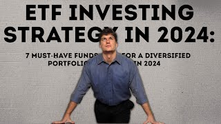 Top 7 ETFs for a Diversified Portfolio  Invest with Confidence in 2024 [upl. by Yanaton286]