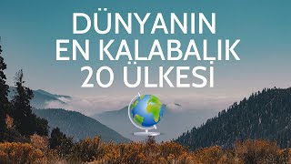 Dünyanın En Kalabalık 20 Ülkesi [upl. by Rosene]