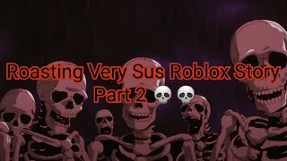 Skeleton Roasts Very Sus Roblox Story Part 2 [upl. by Lymn211]