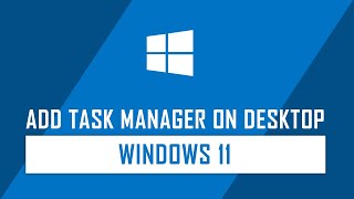 How to Add the Task Manager Shortcut on Windows 11 Desktop  Windows Tips [upl. by Anahcar]