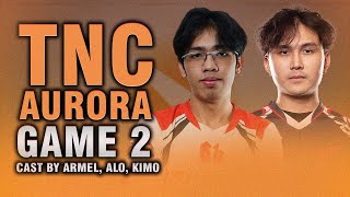 TNC vs AURORA  GAME 2  CAST BY CHIEF ALO AND YOWE  RIYADH CLOSED QUALIFIERS [upl. by Direj]