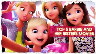 Top 5 Barbie And Her Sisters Movies [upl. by Monjo]