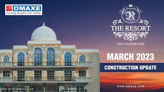 The Resort Omaxe New Chandigarh March 2023 Construction Update [upl. by Adley]