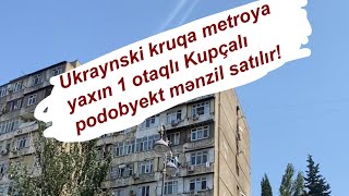 Ukraynski kruqa metroya yaxın 1 otaqlı Kupçalı podobyekt mənzil satılır [upl. by Desirae121]