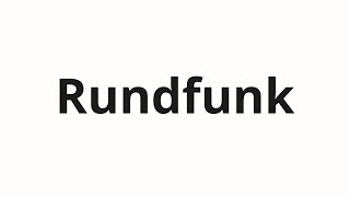 How to pronounce Rundfunk [upl. by Koralie]