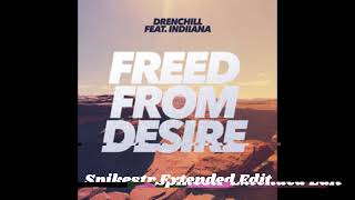 Drenchill Freed from Desire ft Indiiana Spikestr Extended Edit [upl. by Marylou284]