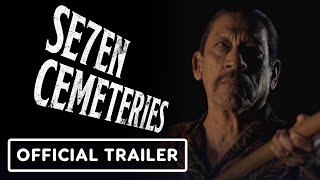 Seven Cemeteries  Official Trailer 2024 Danny Trejo Sal Lopez Samantha Ashley [upl. by Lerret250]