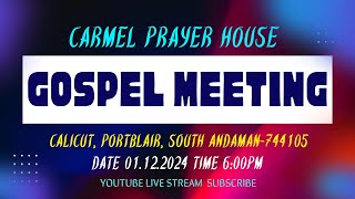 Live streaming of Carmel Prayer House  GOSPEL MEETING  Date 01122024 At PORTBLAIR ANDAMAN [upl. by Gall]