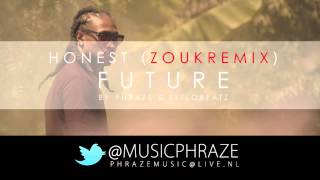 Future  Honest ZoukRemix by Phraze amp StyloBeatz [upl. by Maxima]