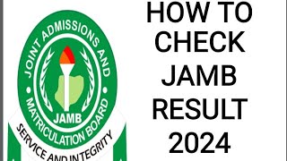 HOW TO CHECK JAMB 2024 RESULT [upl. by Nitsug]