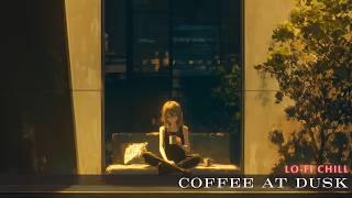 Coffee at Dusk ☕️🌇 Lofi chill Video relaxation Study Relax [upl. by Nire]