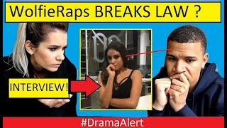 WolfieRaps Sidechick  INTERVIEW  DramaAlert Says Wolfie Broke the LAW [upl. by Swihart483]