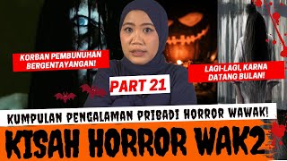 SPECIAL HALLOWEEN  KISAH HORROR WAWAK PART 21 [upl. by Lucretia173]