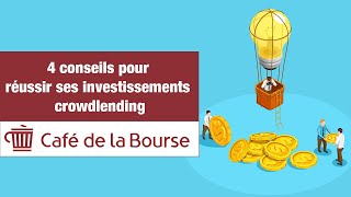 4 conseils pour réussir ses investissements crowdlending [upl. by Engeddi]