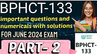 bphct 133  important questions and numericals 💯  part 2  For June 2024 Exam  ignou bphct133 [upl. by Andromeda816]