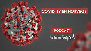 15  Covid19 en Norvège podcast [upl. by Beard]