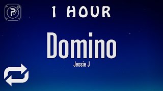 1 HOUR 🕐  Jessie J  Domino Lyrics [upl. by Len96]