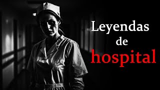 3 LEYENDAS ESCALOFRIANTES en el HOSPITAL  Historias de miedo [upl. by Frederica683]