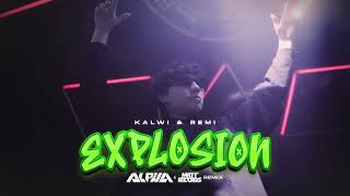 Kalwi amp Remi  Explosion ALPHA amp Mattrecords Remix [upl. by Herv728]