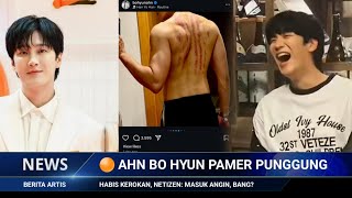 Ahn Bo Hyun Pamer Punggung Habis Kerokan Netizen Masuk Angin Bang [upl. by Elleinaj]