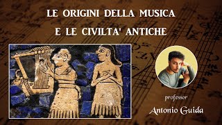 Le origini della musica e le civiltà antiche con Egizi Assiri Babilonesi Ebrei Grecia e Roma [upl. by Ahsinan]