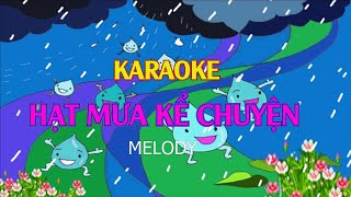 KARAOKE HẠT MƯA KỂ CHUYỆN  MELODY KẾT NỐI TRI THỨC LỚP 4 [upl. by Hueston]