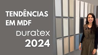 Lançamentos e tendência de MDF Duratex para 2024 [upl. by Fanchie]